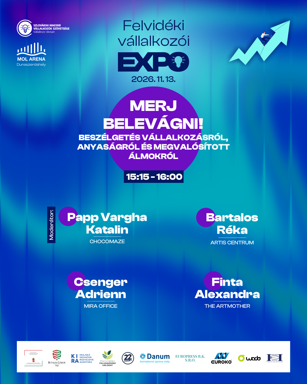 Merj belevágni! Beszélgetés vállalkozásról, anyaságról és megvalósított álmokról — 15:15–16:00, Papp Vargha Katalin, Bartalos Réka, Csenger Adrienn, Finta Alexandra